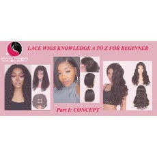 LACE WIGS KNOWLEDGE A TO Z FOR BEGINNER( Part I)